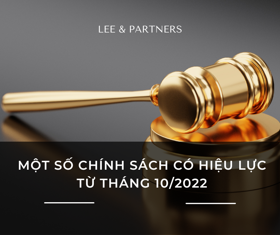 MỘT SỐ CHÍNH SÁCH CÓ HIỆU LỰC TỪ THÁNG 10/2022